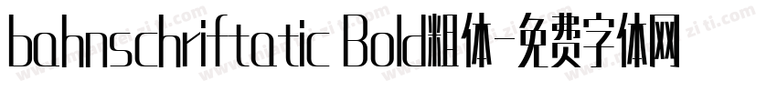 bahnschriftatic Bold粗体字体转换
